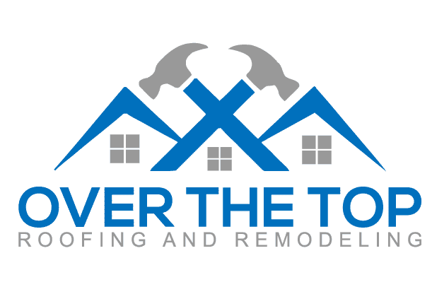 Over The Top Roofing and Remodeling